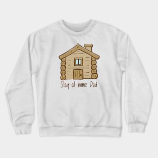 Stay-At-Home Dad, Log Cabin Crewneck Sweatshirt